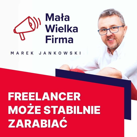 #159 Jak osiągać stabilne dochody jako freelancer – Agnieszka Skupieńska - Mała Wielka Firma - podcast Jankowski Marek