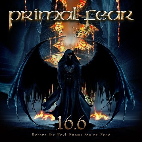 16.6 (Before The Devil Knows You're Dead) Primal Fear
