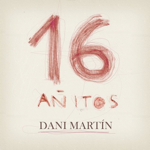 16 Añitos Dani Martin