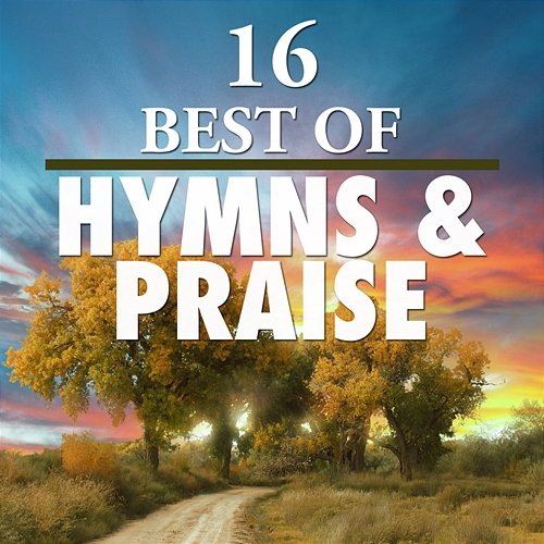 16 Best of Hymns & Praise The Joslin Grove Choral Society