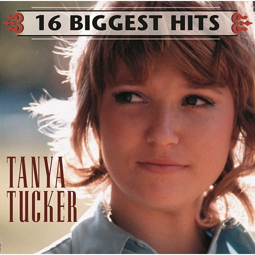 16 Biggest Hits Tanya Tucker