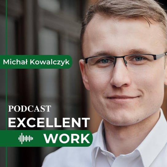 #16 Co zrobić, aby uniknąć nadgodzin? - Excellent Work - podcast Kowalczyk Michał