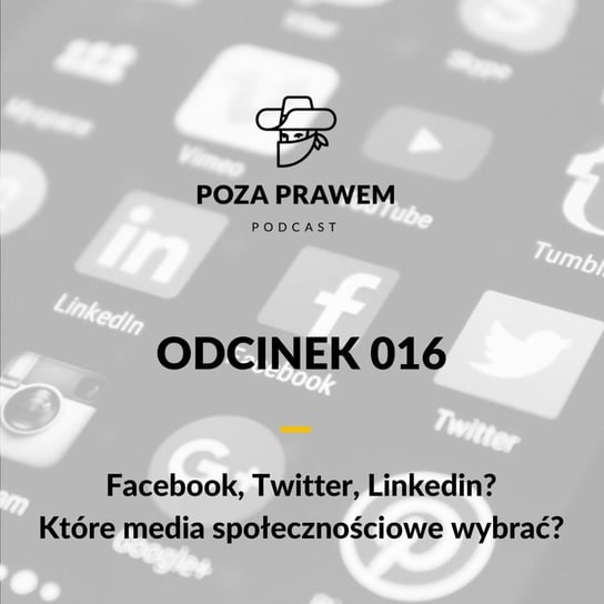 #16 Facebook, Twitter, Linkedin? Które media społecznościowe wybrać? - Poza prawem - podcast - audiobook Rajkow-Krzywicki Jerzy, Kwiatkowski Szymon