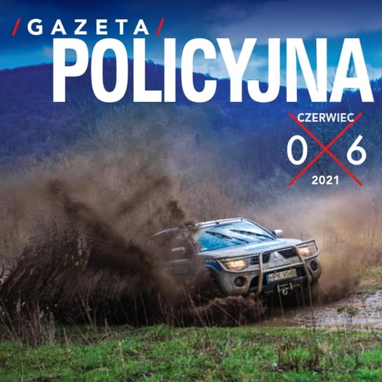 #16 Gazeta Policyjna - 06.2021 - audiobook Opracowanie zbiorowe