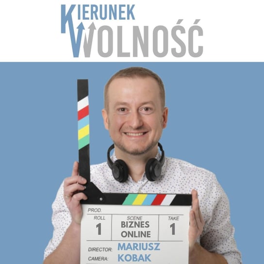 #16 Jak zarabiać na Facebooku – Dawid Bagiński - Kierunek Wolność - podcast Kobak Mariusz