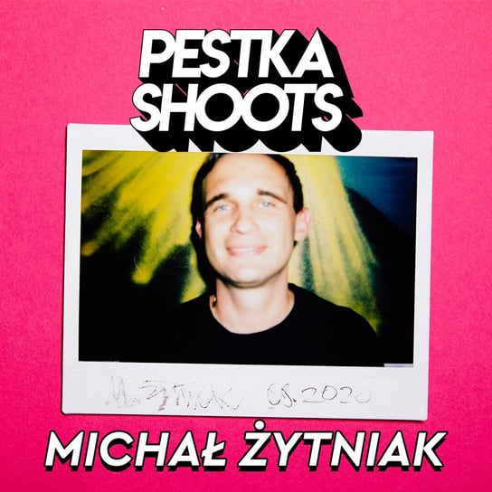 #16 Michał Żytniak - Pestka Shoots - podcast Pestka Maciej