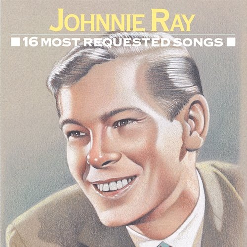 16 Most Requested Songs Johnnie Ray
