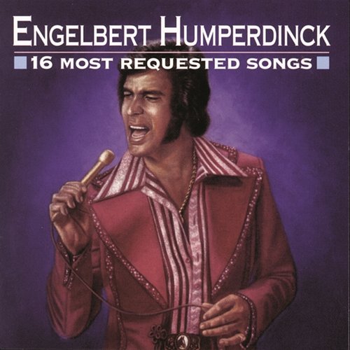 16 Most Requested Songs Engelbert Humperdinck