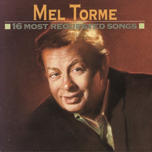 16 Most Requested Songs Mel Tormé