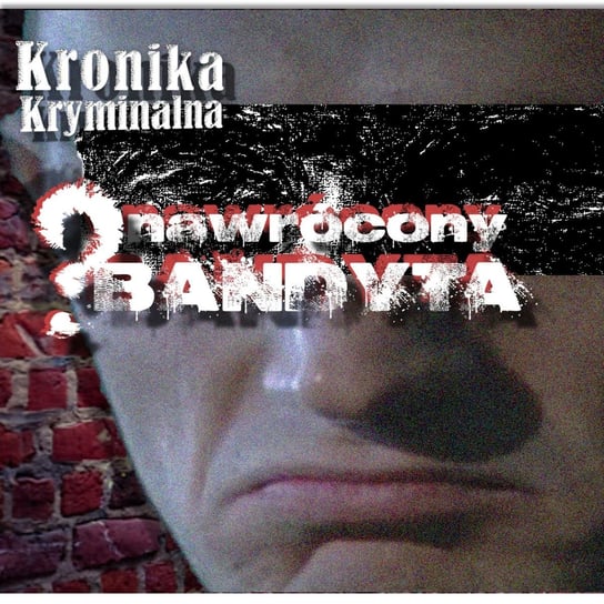#16 Nawrócony bandyta? Kronika Kryminalna Podcast s03e16 - podcast Szczepański Tomasz