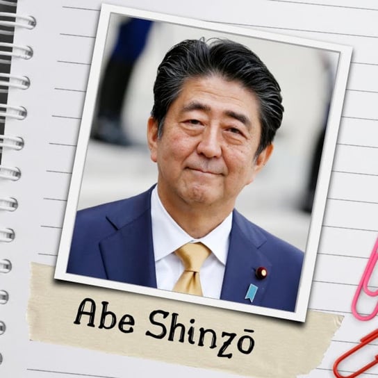 #16 "Potężny i wpływowy, nawet po opuszczeniu urzędu" - Zamach na premiera Japonii - Abe Shinzō - Japonia: W Ramionach Zbrodni - podcast Marcelina Jarmołowicz
