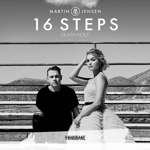 16 Steps Martin Jensen, Olivia Holt, Yxng Bane
