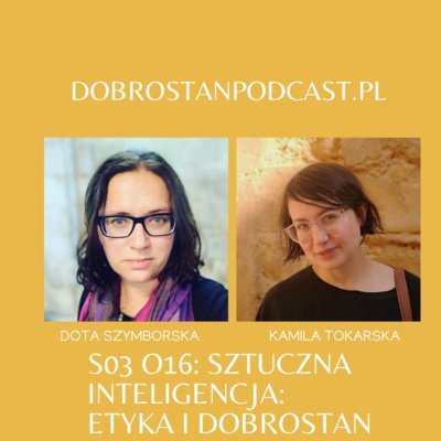 #16 Sztuczna inteligencja. AI a etyka i dobrostan — Dota Szymborska - Tokarska prowizorka - podcast Tokarska Kamila