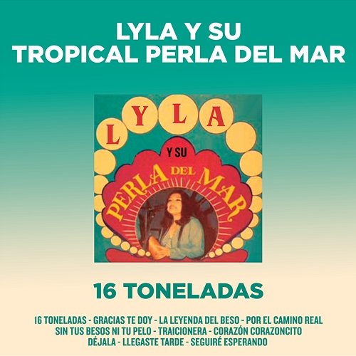 16 Toneladas Lyla Y Su Tropical Perla Del Mar