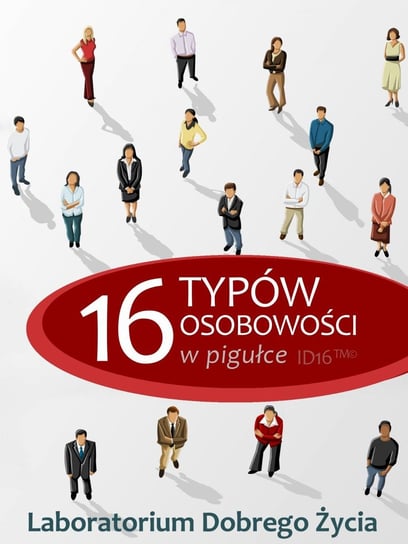 16 typów osobowości w pigułce Opracowanie zbiorowe