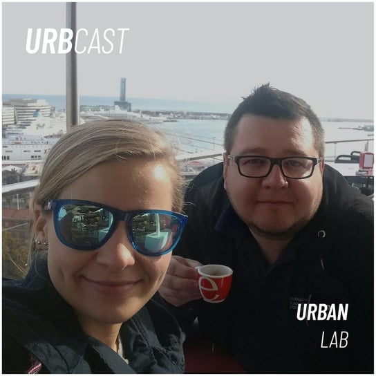 #16 Urban Lab - czyli jak współtworzyć swoje miasto? (gość: kordynatorzy Urban Lab) - Urbcast - podcast o miastach Żebrowski Marcin