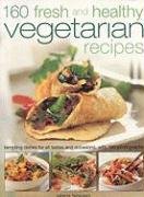 160 Fresh and Healthy Vegetarian Recipes Ferguson Valerie