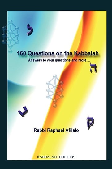 160 Questions on the Kabbalah Afilalo Rabbi Raphael