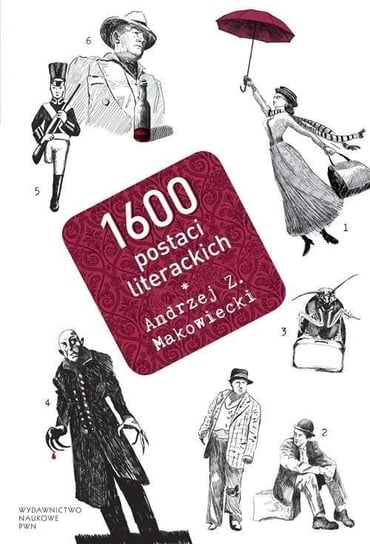 1600 postaci literackich Makowiecki Andrzej Z.