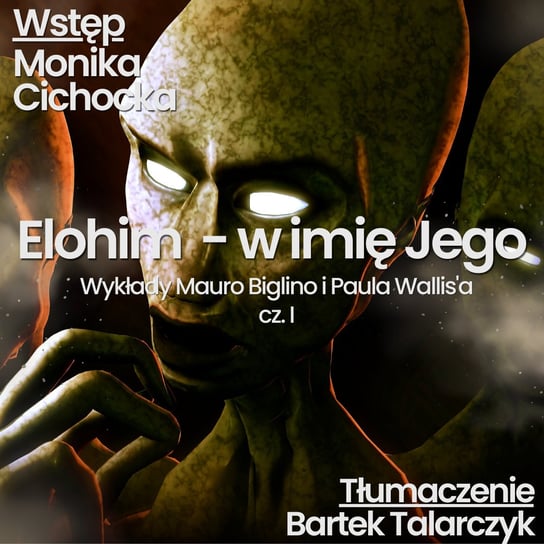 #161 Elohim – w Imię Jego. Mauro Biglino, Paul Wallis, Biblia | Monika Cichocka, Bartek Talarczyk - Monika Cichocka Wysoka Świadomość - podcast - audiobook Cichocka Monika