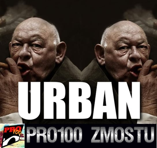 #161 Urban – fakty nie mity - Pro100 Zmostu - podcast Sobolewski Michał