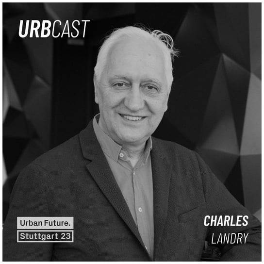 #162 Creative City: how to strengthen human connections in the digital era? (guest: Charles Landry) - Urbcast o miastach - podcast Żebrowski Marcin
