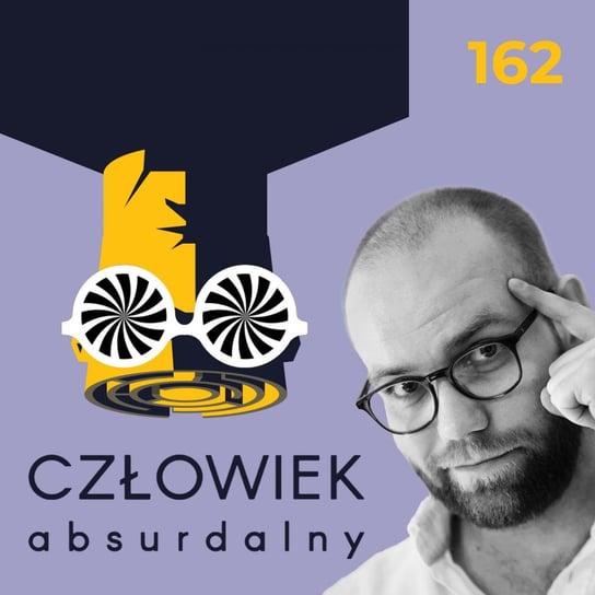#162 Powody fali depresji w 2020 i 2021 - Człowiek Absurdalny podcast Polikowski Łukasz