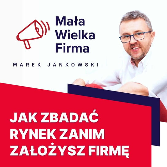 #163 Badanie rynku - Mała Wielka Firma - podcast Jankowski Marek