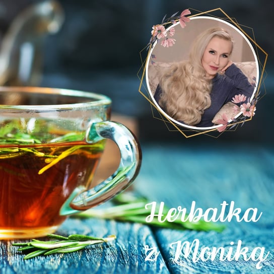 #163 Live Herbatka z Moniką nr 32 Podcast, Pogadanki, Komentarze, Aktualności - Monika Cichocka Wysoka Świadomość - podcast Cichocka Monika