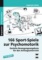 166 Sport-Spiele zur Psychomotorik Klink Gabriele