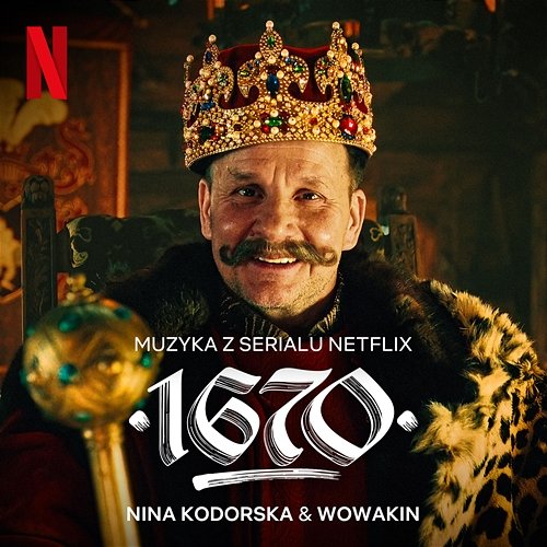 1670 (Original Soundtrack from the Netflix Series) WoWaKin, Nina Kodorska