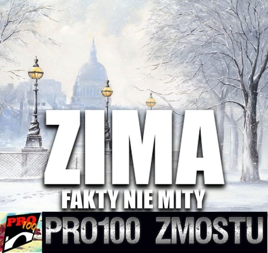 #168 Zima – 101 faktów - Pro100 Zmostu - podcast Sobolewski Michał
