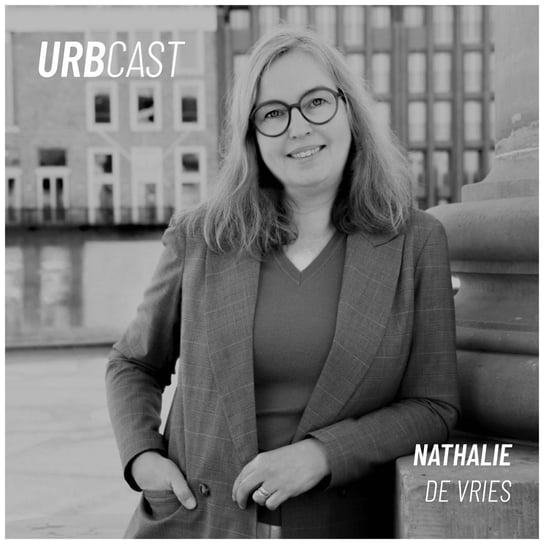 #169 City Architect - an advocate for a sustainable city? (guest: Nathalie de Vries - MVRDV / Groningen City) - Urbcast - podcast o miastach - podcast Żebrowski Marcin