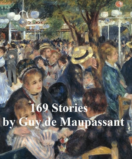 169 Stories De Maupassant Guy