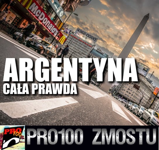 #17 Argentyna – cała prawda - Pro100 Zmostu - podcast Sobolewski Michał