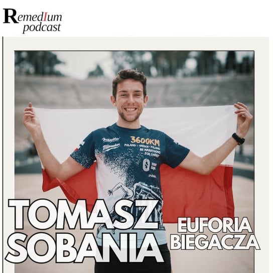 #17 Euforia Biegacza | Tomasz Sobania - Remedium o rozwoju osobistym - podcast Dariusz z Remedium