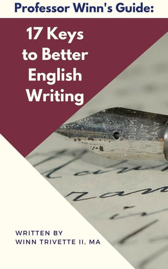 17 Keys to Better English Writing Winn Trivette II