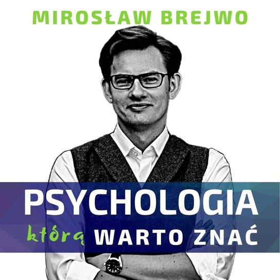 #17 Książki psychologiczne - 2 praktyczne i 2 legendarne - Psychologia, którą warto znać - podcast - audiobook Brejwo Mirosław