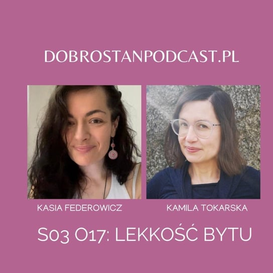 #17 Lekkość bytu — Kasia Federowicz - Tokarska prowizorka - podcast Tokarska Kamila
