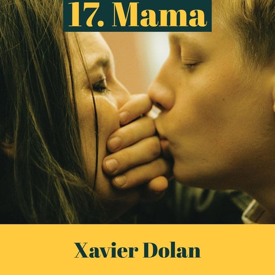 17. Mama - Xavier Dolan - Transkontynentalny Magazyn Filmowy - podcast Burkowski Darek, Marcinkowski Patryk