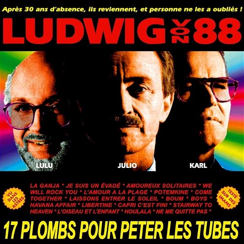 17 Plombs Pour Peter Les Tubes Ludwig Von 88