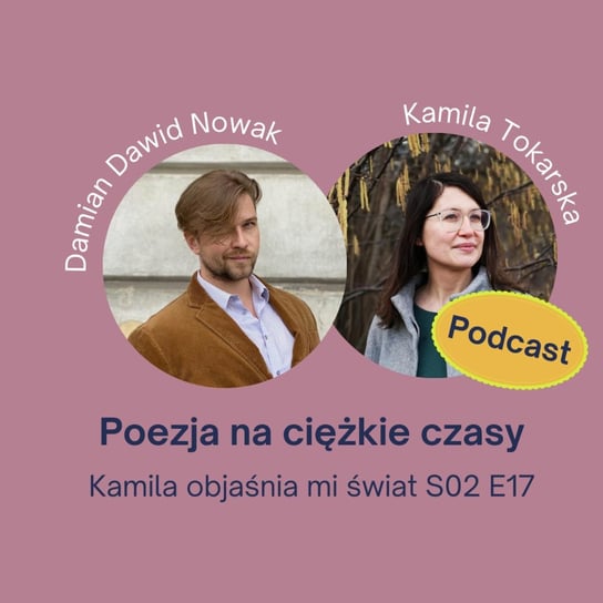 #17 Poezja na ciężkie czasy — Damian Dawid Nowak  - Tokarska prowizorka - podcast - audiobook Tokarska Kamila