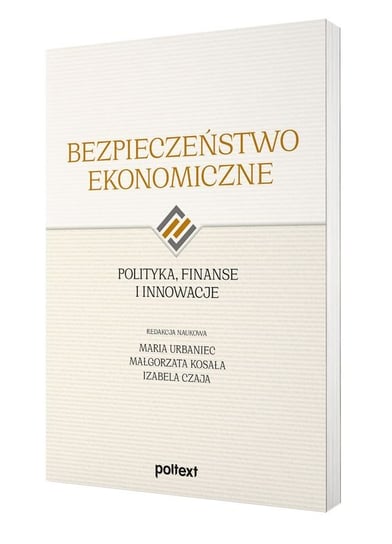 Bezpieczeństwo Ekonomiczne. Polityka, Finanse I Innowacje - Opracowanie ...