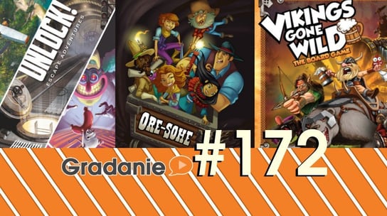 #172 Unlock!, ORE-SOME!, Vikings Gone Wild - Gradanie - podcast Opracowanie zbiorowe