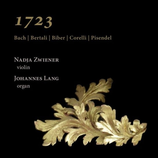 1723 - Bach, Bertali, Biber, Corelli & Pisendel Zwiener Nadja, Lang Johannes