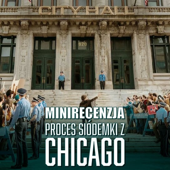 #173 Proces siódemki z Chicago (minirecenzja) - Transkontynentalny Magazyn Filmowy - podcast Burkowski Darek, Marcinkowski Patryk