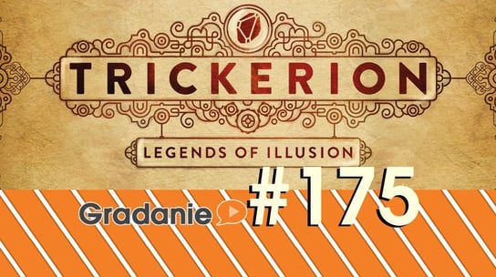 #175 Trickerion: Legends of Illusion - Gradanie - podcast - audiobook Opracowanie zbiorowe