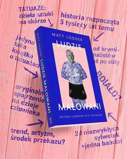 Ludzie malowani. Historia ludzkości w 21 tatuażach - Matt Lodder ...