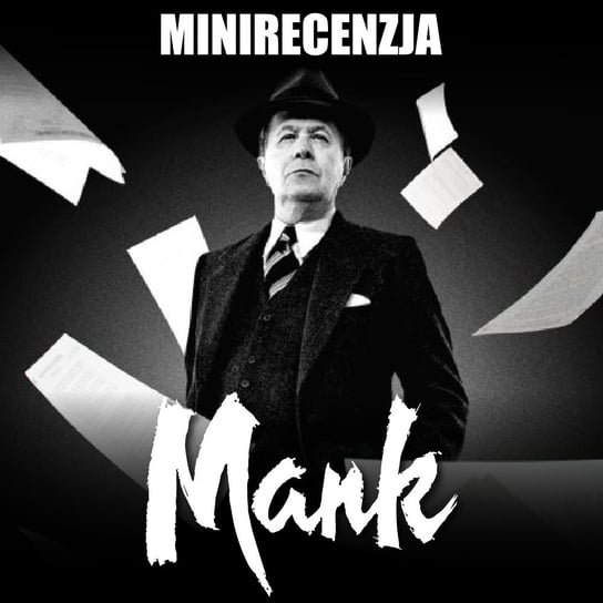 #177 Mank - David Fincher (minirecenzja) - Transkontynentalny Magazyn Filmowy - podcast Burkowski Darek, Marcinkowski Patryk