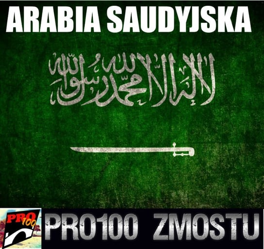 #178 Arabia Saudyjska – cała prawda - Pro100 Zmostu - podcast Sobolewski Michał